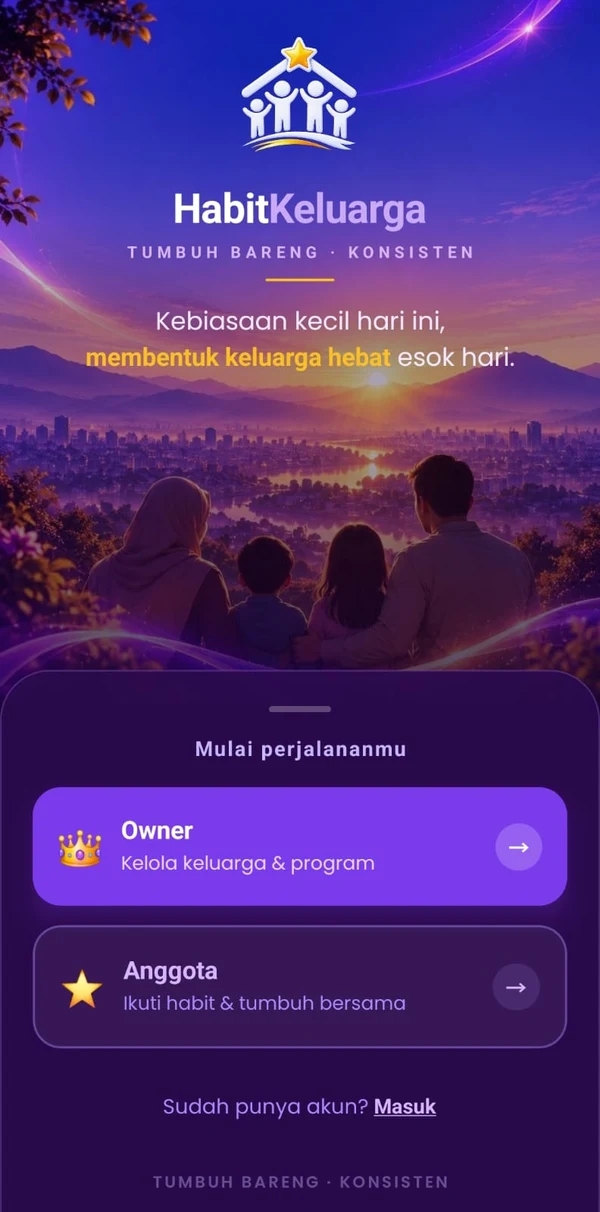 Layar pembuka HabitKeluarga dengan dua pilihan: Owner (kelola keluarga & program) dan Anggota (ikuti habit & tumbuh bersama).